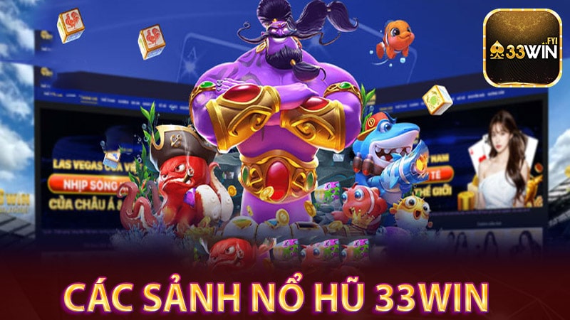 Top những sảnh game nổ hũ 33win hot nhất hiện nay 