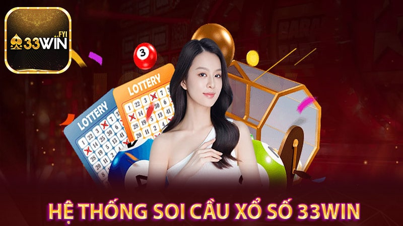 Hệ thống soi cầu xổ số 33win chỉ với vài thao tác