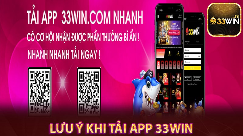 Những vấn đề người chơi cần lưu ý khi tải app 33win 